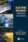 Acid Mine Drainage: From Waste to Resources By Geoffrey S. Simate (Editor), Sehliselo Ndlovu (Editor) Cover Image