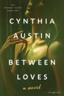 Between Loves By Cynthia Austin Cover Image