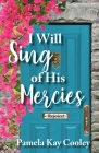 I Will Sing of His Mercies Cover Image
