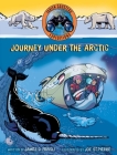 Journey under the Arctic (Fabien Cousteau Expeditions) By Fabien Cousteau, James O. Fraioli, Joe St.Pierre (Illustrator) Cover Image