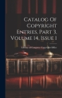 Catalog Of Copyright Entries, Part 3, Volume 14, Issue 1 Cover Image