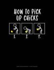 How to Pick Up Chicks: Graph Paper Notebook - 1/2 Inch Squares Cover Image