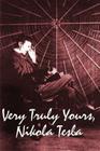 Very Truly Yours, Nikola Tesla Cover Image