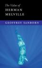 The Value of Herman Melville By Geoffrey Sanborn Cover Image