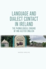 Language and Dialect Contact in Ireland: The Phonological Origins of Mid-Ulster English By Warren Maguire Cover Image