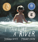 I Talk Like a River By Jordan Scott, Sydney Smith (Illustrator) Cover Image