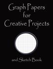 Graph Papers for Creative Projects and Sketch Book: A Book for All Your Sewing/Patchwork or Art Projects, Gamers and More, for Home or College - Black Cover Image