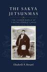 The Sakya Jetsunmas: The Hidden World of Tibetan Female Lamas Cover Image