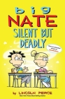 Big Nate: Silent But Deadly Cover Image