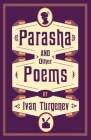 Parasha and Other Poems By Ivan Turgenev, Michael Pursglove (Translated by) Cover Image