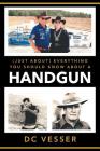 (Just About) Everything You Should Know About A Handgun By DC Vesser Cover Image