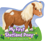 My First Shetland Pony (Picture Kelpies) By Melanie Mitchell (Illustrator) Cover Image