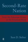 Second-Rate Nation: From the American Dream to the American Myth By Sam D. Sieber Cover Image
