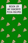 Book Of My Favorite Pizza Recipes: Cookbook with Recipe Cards for Your Pizza Recipes By M. Cassidy Cover Image