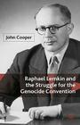Raphael Lemkin and the Struggle for the Genocide Convention Cover Image