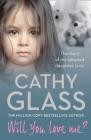 Will You Love Me?: The Story of My Adopted Daughter Lucy By Cathy Glass Cover Image