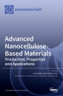 Advanced Nanocellulose-Based Materials: Production, Properties and Applications By Carla Vilela (Editor), Carmen S. Freire (Editor) Cover Image