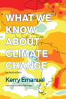 What We Know about Climate Change, updated edition By Kerry Emanuel, Bob Inglis (Foreword by) Cover Image