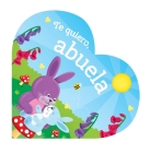 Te Quiero, Abuela (I Love Grandma Spanish Language) Cover Image