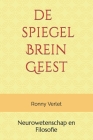 de spiegel Brein Geest: Neuroscience en Filosofie By Ronny Verlet Cover Image