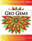 Geo Gems Three: 50 Geometric Design Mandalas Offer Hours of Coloring Fun! Everyone in the family can express their inner artist! By Creative Coloring Books For Adults Cover Image