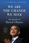 We Are the Change We Seek: The Speeches of Barack Obama Cover Image