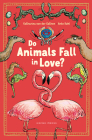 Do Animals Fall in Love? By Katharina Von Der Gathen, Anke Kuhl (Illustrator) Cover Image