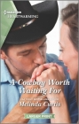A Cowboy Worth Waiting for: A Clean and Uplifting Romance By Melinda Curtis Cover Image