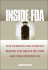 Inside the FDA: The Business and Politics Behind the Drugs We Take and the Food We Eat By Fran Hawthorne Cover Image