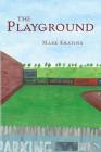 The Playground By Mark Kratina Cover Image
