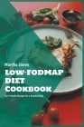 Low-FODMAP Diet Cookbook: Gut-Friendly Recipes for a Healthy Belly By Martha Jones Cover Image