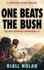 One Beats the Bush: A gripping action thriller Cover Image