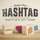 Baby's First Hashtag By Scott Feschuk, Susan Allan Cover Image