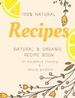 Natural and Organic Recipe Book for Household Cleaning & Beauty Products By Chad Barshinger Cover Image