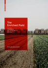 The Enriched Field: Urbanising the Central Plains of China By Leonardo Ramondetti Cover Image