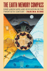 The Earth Memory Compass: Diné Landscapes and Education in the Twentieth Century By Farina King Cover Image