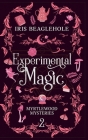 Experimental Magic: Myrtlewood Mysteries book two (special hardback edition) By Iris Beaglehole Cover Image