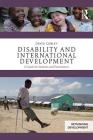 Disability and International Development: A Guide for Students and Practitioners (Rethinking Development) By David Cobley Cover Image