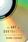 The Art of Subtraction: Digital Adaptation and the Object Image Cover Image