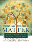Ensuring Teachers Matter: Where to Focus First So Students Matter Most (the Research-Based Concept of Mattering and How Teachers Benefit When Th By Shelly Wilfong, Ryan Donlan Cover Image