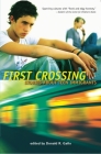 First Crossing: Stories About Teen Immigrants By Donald R. Gallo (Editor) Cover Image