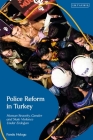 Police Reform in Turkey: Human Security, Gender and State Violence Under Erdogan By Funda Hulagu Cover Image