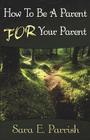 How to Be a Parent for Your Parent Cover Image