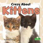 Crazy about Kittens By Harold Morris Cover Image