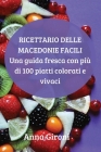 Ricettario Delle Macedonie Facili: Una guía fresca con más de 100 platos coloridos y vibrantes By Anna Gironi Cover Image