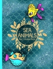 Sea Animals Kids Coloring Book: Underwater Life Animals to Color as Gift for Children of Any Age Featuring Fish, Sharks, Turtles & More By Maccutie Coloring Books Publishing Cover Image