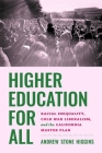 Higher Education for All: Racial Inequality, Cold War Liberalism, and the California Master Plan By Andrew Stone Higgins Cover Image