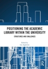 Positioning the Academic Library within the University: Structures and Challenges Cover Image