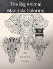 The Big Animal Mandala Coloring Book: For Adults and Teens, 100 designs over 200 pages By Kay McNamara Cover Image