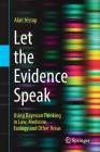 Let the Evidence Speak: Using Bayesian Thinking in Law, Medicine, Ecology and Other Areas Cover Image